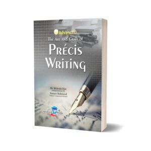 Precis PRECIS WRITING For CSS PMS By Dr Mehwish Riaz & Noman Mehmood -Advance Publisher
