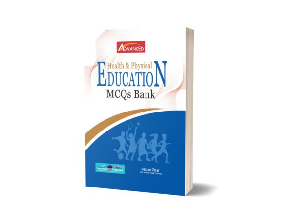 Health & Physical Education MCQs Bank By Usman Umar - Advance Publisher
