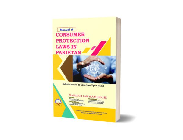 MANUAL OF CONSUMER PROTECTION LAWS IN PAKISTAN BY A.S ARAIEEN & SYEDA YASOOB ZAHRA