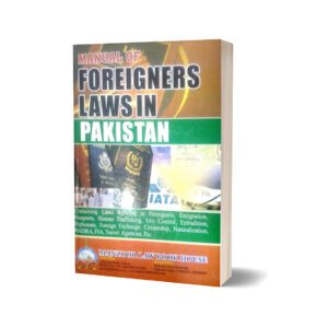 MANUAL OF FOREIGNERS LAWS IN PAKISTAN BY M.A ZAFAR