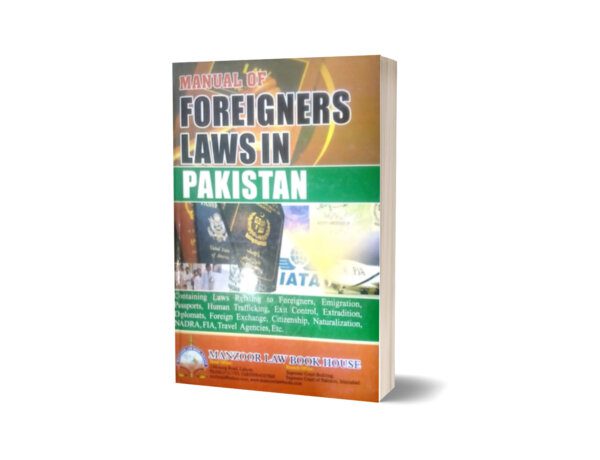 MANUAL OF FOREIGNERS LAWS IN PAKISTAN BY M.A ZAFAR