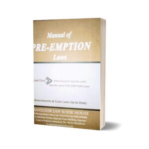 MANUAL OF PRE-EMPTION LAWS BY CH. H ARSHAD MAHMOOD JHANDYANA & CH. NOOR ELAHI