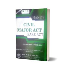 THE CIVIL MAJOR ACTS (BARE ACTS) HANDY BY A.S ARAIEEN & SYEDA YASOOB ZAHRA ₨3,000.00