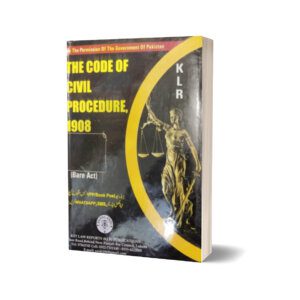 THE CODE OF CIVIL PROCEDURE, 1908 BY S.A. ABID ₨1,000.00