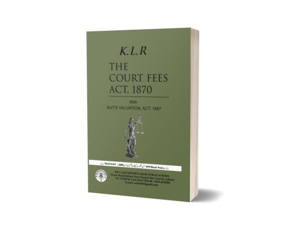 THE COURT FEE ACT, 1870 (WITH SUITS VALUATION, ACT, 1887) BY SYED AFZAL WASTI ₨450.00