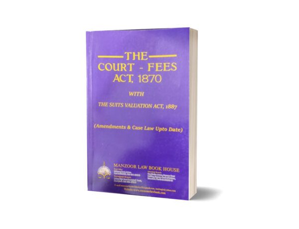 THE COURT-FEES ACT, 1870 BY M.G. HUSSAIN ₨700.00
