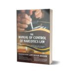THE MANUAL OF CONTROL OF NARCOTIC LAWS