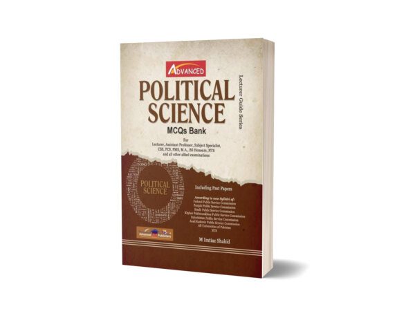 Political Science MCQs Bank For CSS PMS PCS NTS By M Imtiaz Shahid - Advance Publisher 900