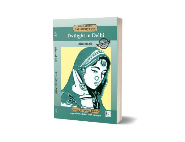 Twilight In Delhi By Ahmad Ali – Kitab Mahal Pvt Ltd