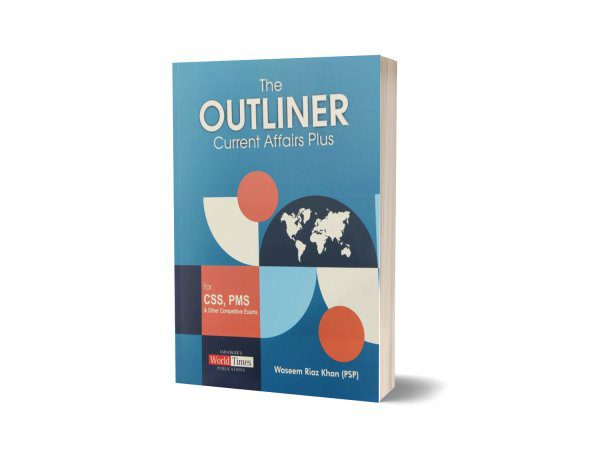 THE OUTLINER CURRENT AFFAIRS PLUS By Waseem Riaz Khan –JWT