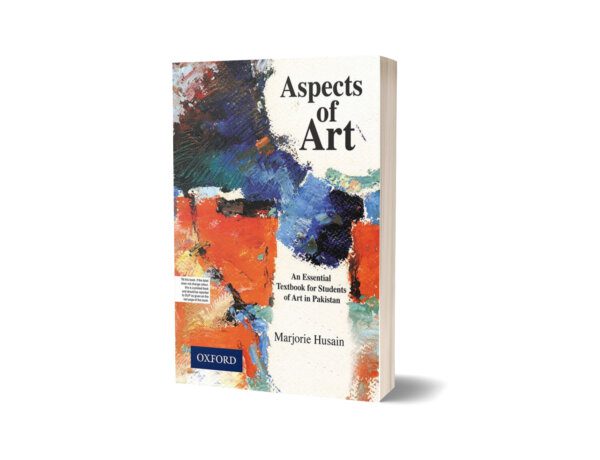Aspects of Art An Essential Textbook for Students of Art in Pakistan By Marjorie Husain