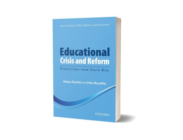 Educational Crisis and Reform by by Abbas Rashid and Irfan Muzaffar