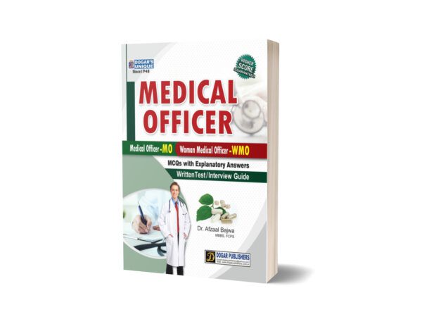 Medical Officer (MO) (WMO) Guide MCQs With Explanatory Answer By Dogar Publisher