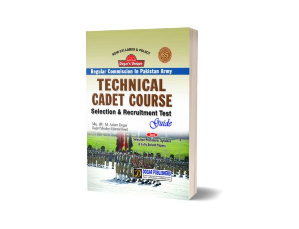 Technical Cadet Course (Selection & Recruitment Test Guide) By Dogar Publishers