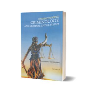 Understanding Criminology & Criminal Justice System By Muhammad Akhtar Abbas