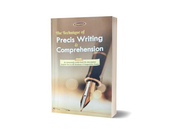 The Technique of Precis Writing & Comprehension By Attique Malik