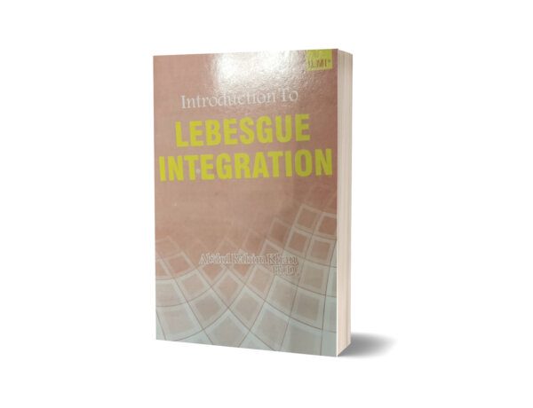 Introduction to Lebesgue integration By Abdul Rahim Khan