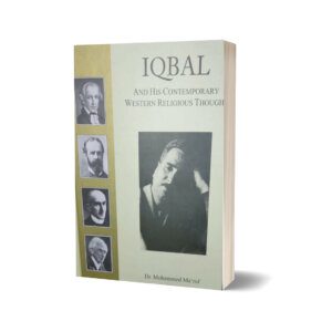 Iqbal & His Contemporary Western Religious Thoughts By Dr. Muhammad Maruf