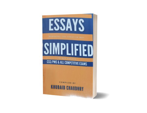 Essay Simplified For CSS PMS & All Competitive Exams By Khubaib Chaudhry
