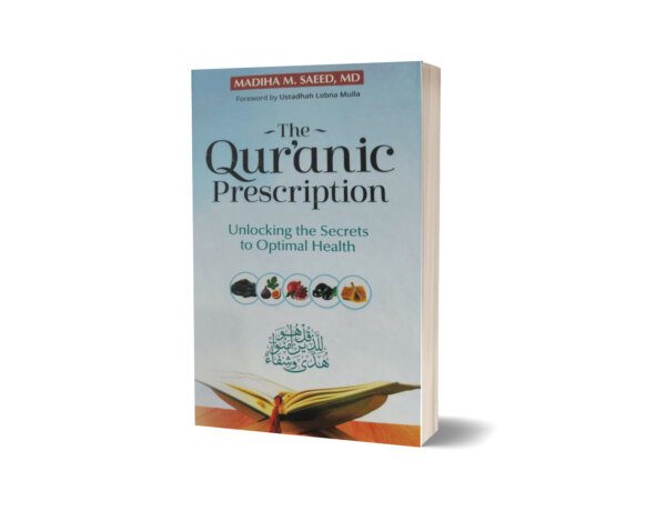The Quranic Prescription By Madiha M Saeed