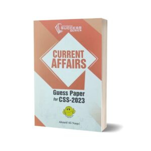 Current Affairs Guess Papers For CSS-2023 By Ahmed Ali Naqvi – JWT