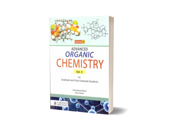 Advanced Organic Chemistry Vol II By Haq Nawaz Bhatti