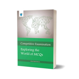 Competitive Examination Exploring The World of MCQs By Ahmed Iqbal Memon 