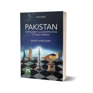 Pakistan Statecraft & Geopolitics in Today's World By Shahid Javed Burki