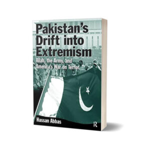 Pakistan's Drift Into Extremism By Hassan Abbas