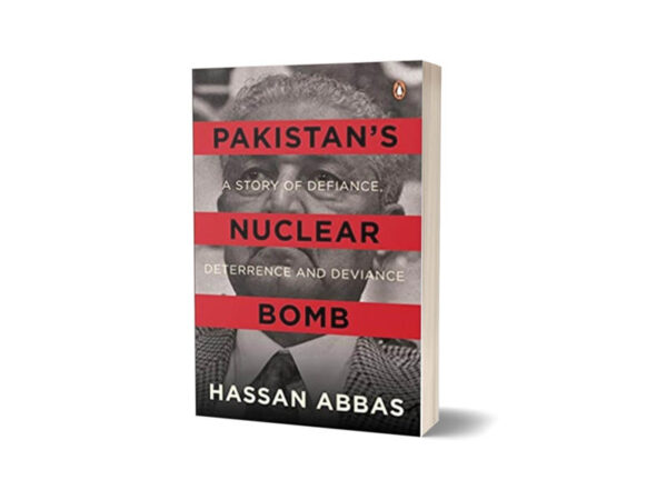 Pakistan's Nuclear Bomb By Hassan Abbas