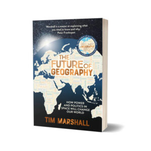 The Future of Geography By Tim Marshall