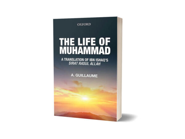 The Life of Muhammad By A. Guillaume