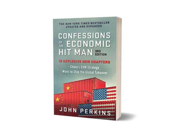 Confessions of An Economic Hit Man By John Perkins