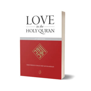 Love In The Holy Quran By Hrh Prince Ghazi