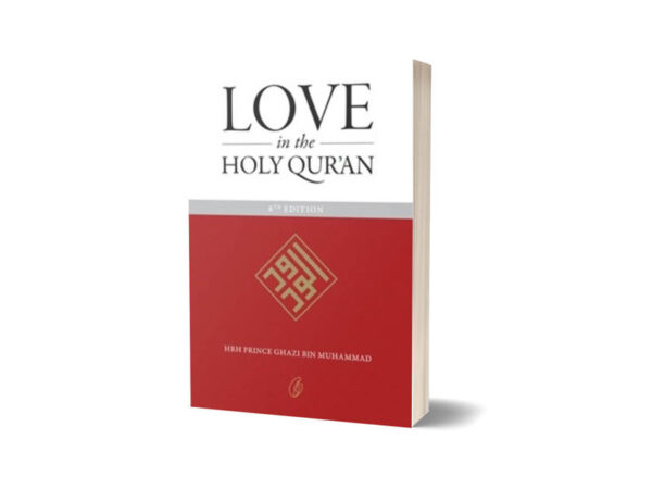 Love In The Holy Quran By Hrh Prince Ghazi