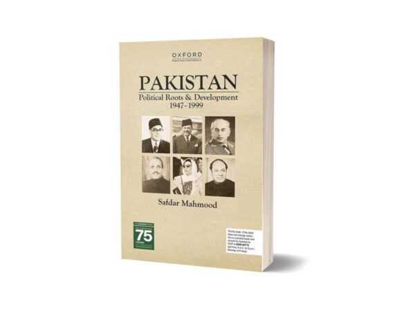 Pakistan Political Roots & Development 1947–1999 By Safdar Mahmood