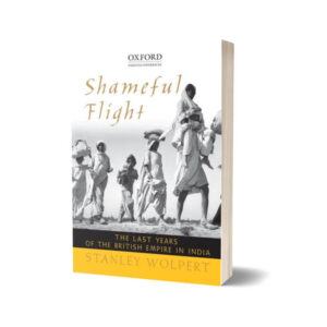 Shameful Flight By Stanley Wolpert