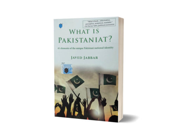 What is Pakistaniat By Javed Jabbar