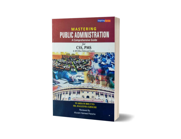 Public Administration A Comprehensive Guide For CSS & PMS By AH Publishers