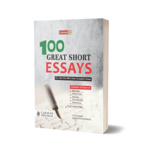 100 Great Essay For CSS PMS By Caravan Book House