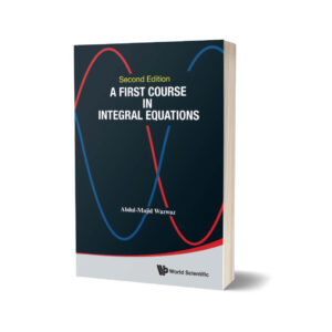 A First Course In Integral Equations By Abdul Majeed Wazwaz