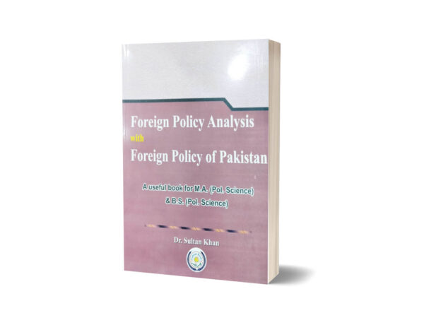 Foreign Policy Analysis with Foreign Policy of Pakistan By Dr. Sultan Khan