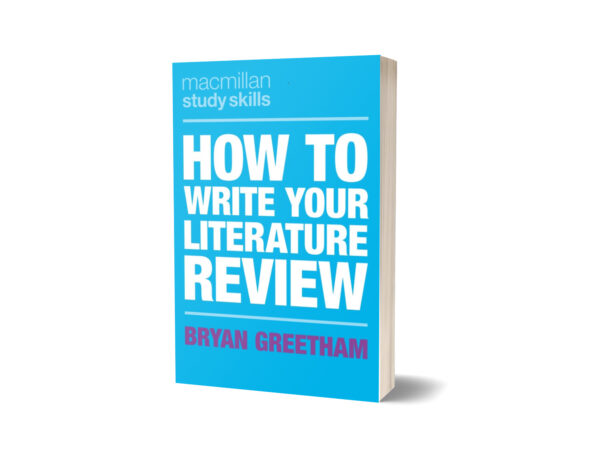 How to Write Your Literature Review By Bryan Greetham