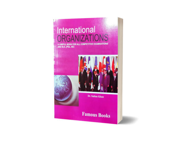 International Organizations By Dr. Sultan Khan