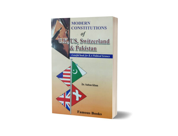 Modern Constitutions of UK US Switzerland & Pakistan By Dr. Sultan Khan