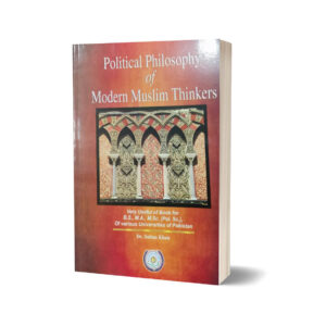 Political Philosophy of Modern Muslim Thinkers By Dr. Sultan Khan