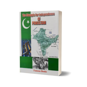 The Struggle For Independence of Pakistan By Dr. Sultan Khan