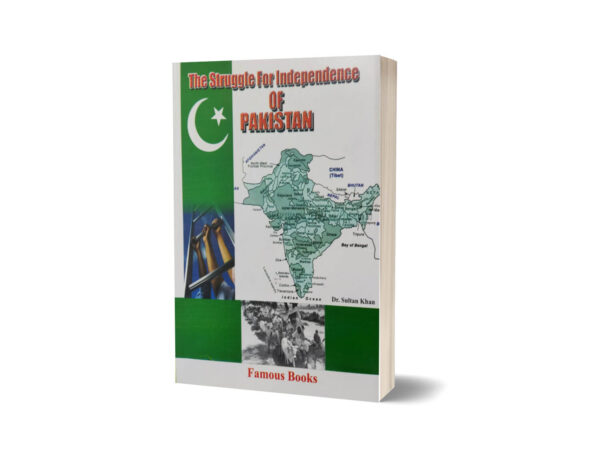 The Struggle For Independence of Pakistan By Dr. Sultan Khan
