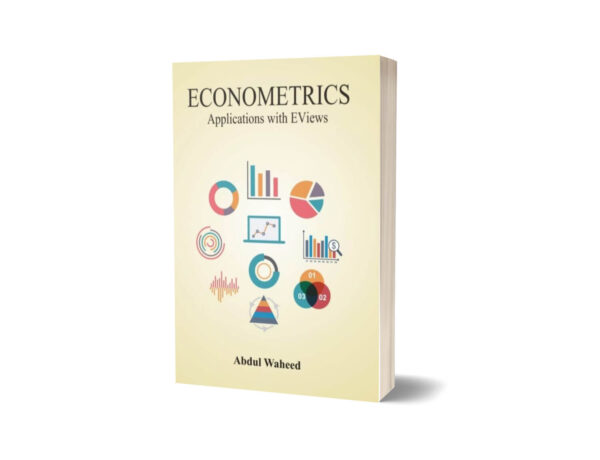 Econometrics Applications with EViews By Dr. Abdul Waheed