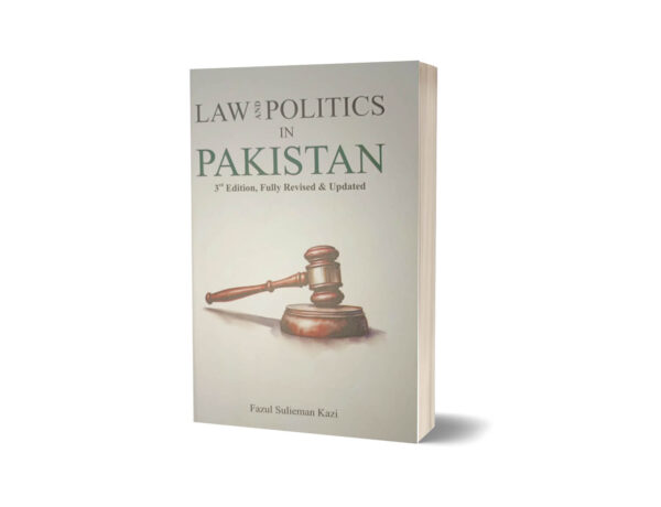 Law & Politics In Pakistan 3rd Edition By Fazul Sulieman